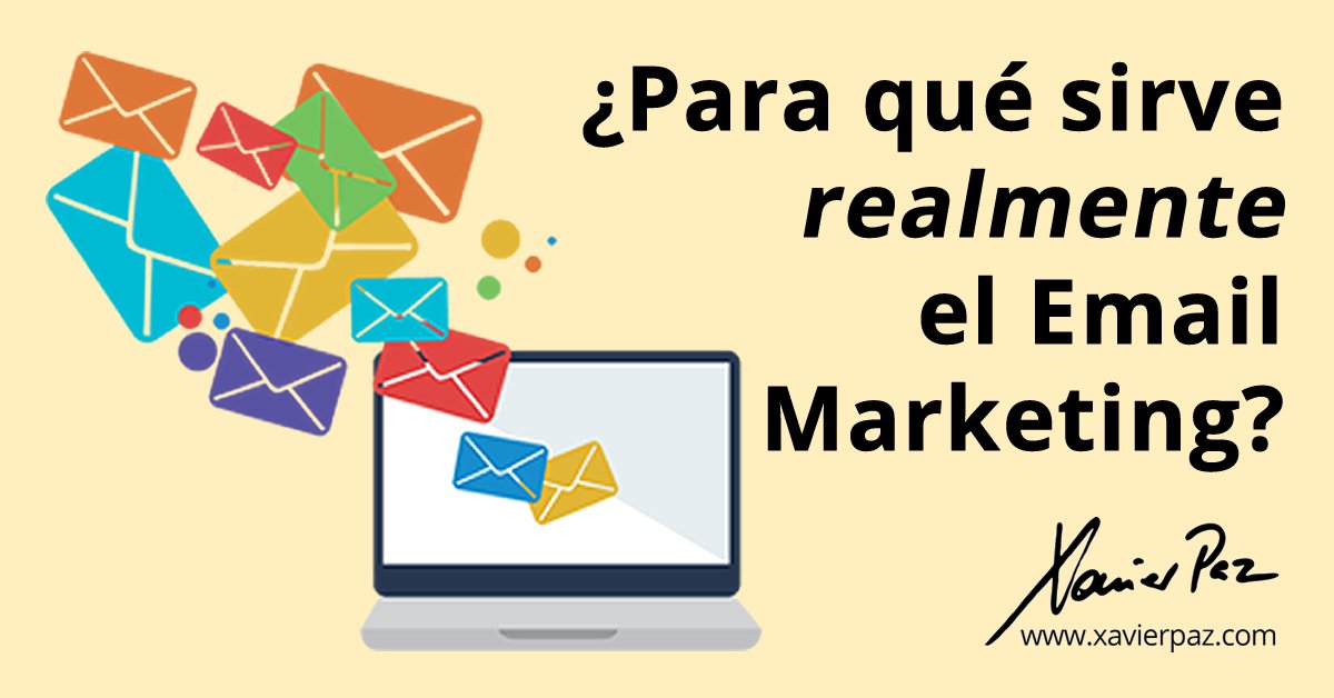 Para qué sirve realmente el Email Marketing