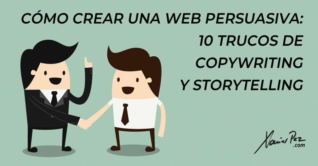 Cómo crear una web persuasiva: 10 trucos de copywriting y storytelling